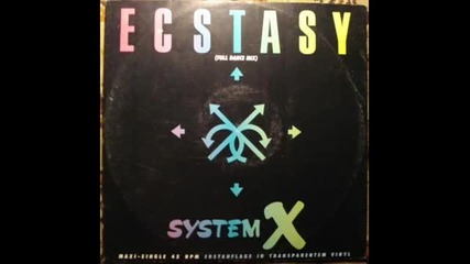 System X - Ecstacy ( Club Mix ) 1987