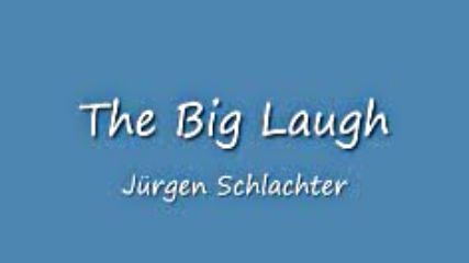 The big laugh jurgen schlachter