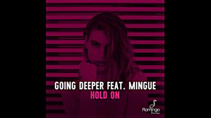 *2016* Going Deeper ft. Mingue - Hold On