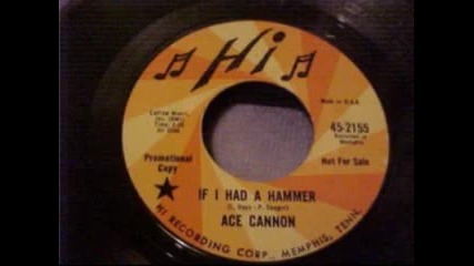 Ace Cannon - If I Had A Hammer