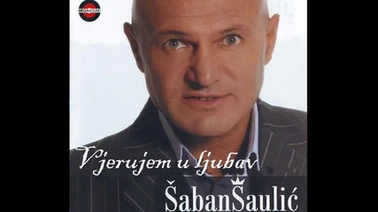 Saban Saulic - Verujem u ljubav 