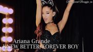 Ariana Grande - Knew better / Forever boy