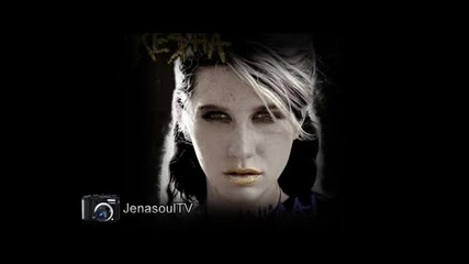 Ke$ha - Dancing with Tears in my Eyes 