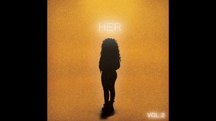 Her - I Won't ( Vol. 2 )