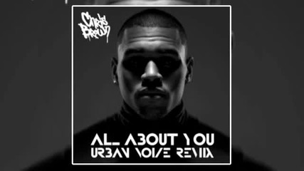 Chris Brown - All About You (urban Noize Remix)