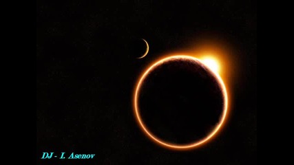 Dj - I. Asenov - Eclipse Over My Soul