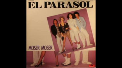 Moser moser - El parasol- extended version 1984