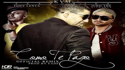 Kvm Ft. Juno The Hitmaker Y Tony Lenta - Como Te Pago