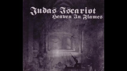 Judas Iscariot - Heaven In Flames (full abum)