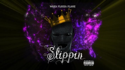 Waka Flocka - Slippin ( Audio )