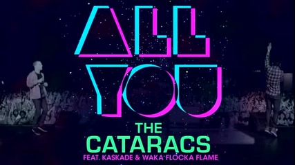 The Cataracs - All You feat. Waka Flocka & Kaskade