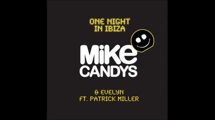 Mike Candys & Evelyn Feat. Patrick - One Night In Ibiza (extended Mix)