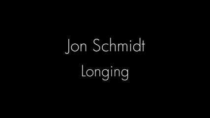 Jon Schmidt - Longing