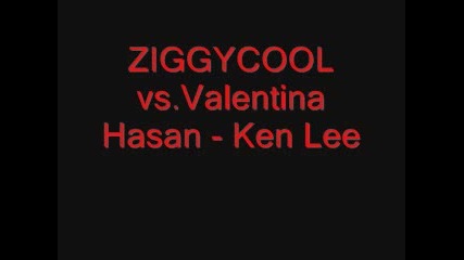 ZIGGYCOOL vs.Valentina Hasan - Ken Lee (House Remix)