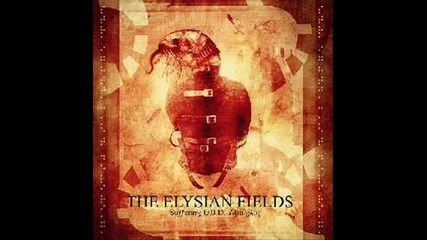 The Elysian Fields - Suffering G.o.d. Almighty 