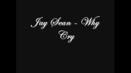 Jay Sean - Why Cry