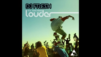 Dj Fresh - Louder (ft. Sian Evans) (drumsound & Bassline Smith Remix)