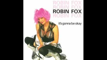 Robin Fox - Its Going To Be Okay 