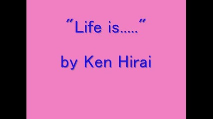 Life is...another story - Hirai Ken (with translation)