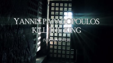 Rainbow - Kill The King - Vocal Cover Yannis Papadopoulos , vocalist of Wardrum and Beast in Black