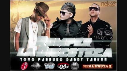 Farruko Ft. Daddy Yankee & Yomo - Pa Romper La Discoteca 