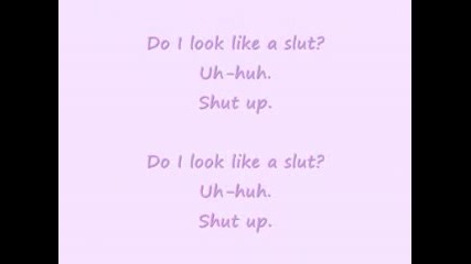 Avenue D Do I look like a slut (lyrics)