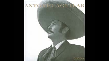 Antonio Aguilar - Cancion mixteca