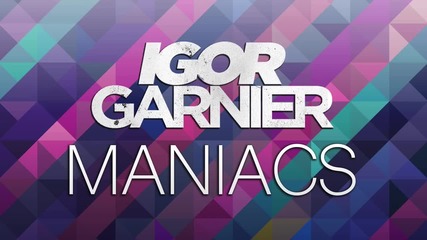 Igor Garnier - Maniacs (2015)