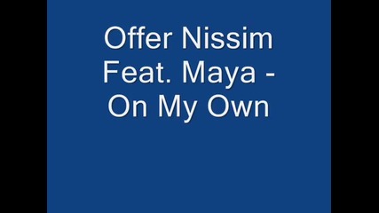 Offer Nissim Feat. Maya - On My Own