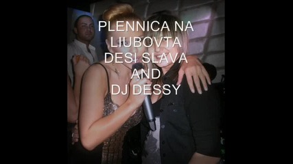 Desi Slava - Plennica Na Liubovta (remix Dj Dessy)