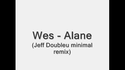 Wes - Alane (jeff Doubleu minimal remix)super bass