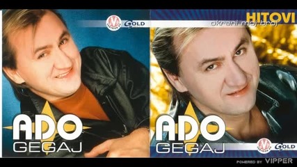 Ado Gegaj - Hocu tamo gdje je ona - (Audio 2002)