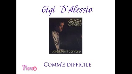 Gigi D`alessio - Comme difficile (1992) 