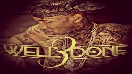 Tyga - Do My Dance Ft. 2 Chainz (well Done 3)