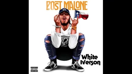 *2015* Post Malone - White Iverson