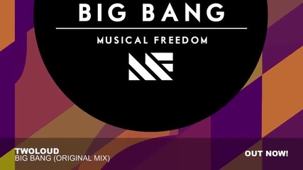 twoloud - Big Bang ( Original Mix )