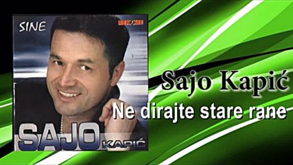 Sajo Kapic - Ne dirajte stare rane (hq) (bg sub)