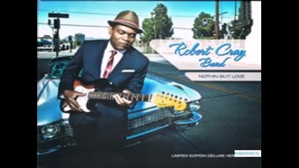 Robert Cray - I'm Done Cryin'