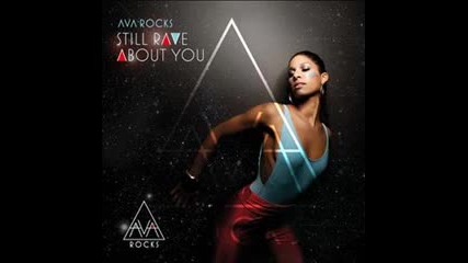 °• Ava Rocks - Still Rave About You •°