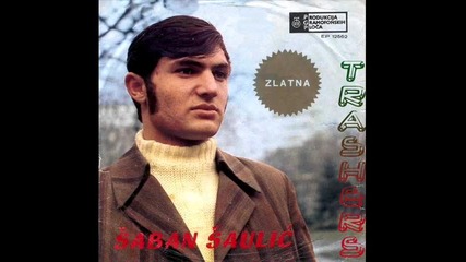 Saban Saulic Zasto Se Ljubav Za Ljubav Ne Vraca
