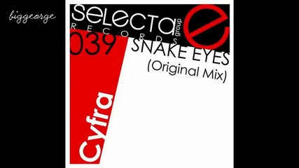 Dj Cyfra - Snake Eyes ( Original Mix ) [high quality]