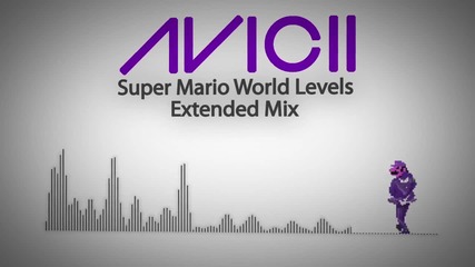 Супер свежо ! Avicii - Super Mario World Levels