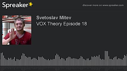 VOX Theory Episode 18