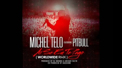 Michel Telo ft Pitbull - Ai se eu te pego