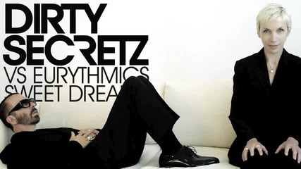 Dirty Secretz Vs Eurythmics - Sweet Dreams 