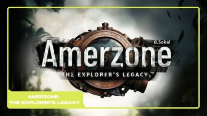 Amerzone: The Explorer's Legacy през АПРИЛ! 💥🤩