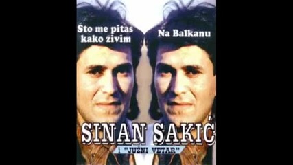 Sinan Sakic - 1987 Ej odkad sam se rodio. (hq) 