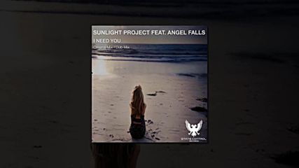 Sunlight Project feat Angel Falls - I Need You Original Vocal Mix State Control Records