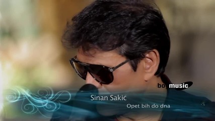 Sinan Sakic - Opet bih do dna (official video)