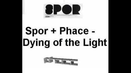 Spor + Phace - Dying of the light (dnb)